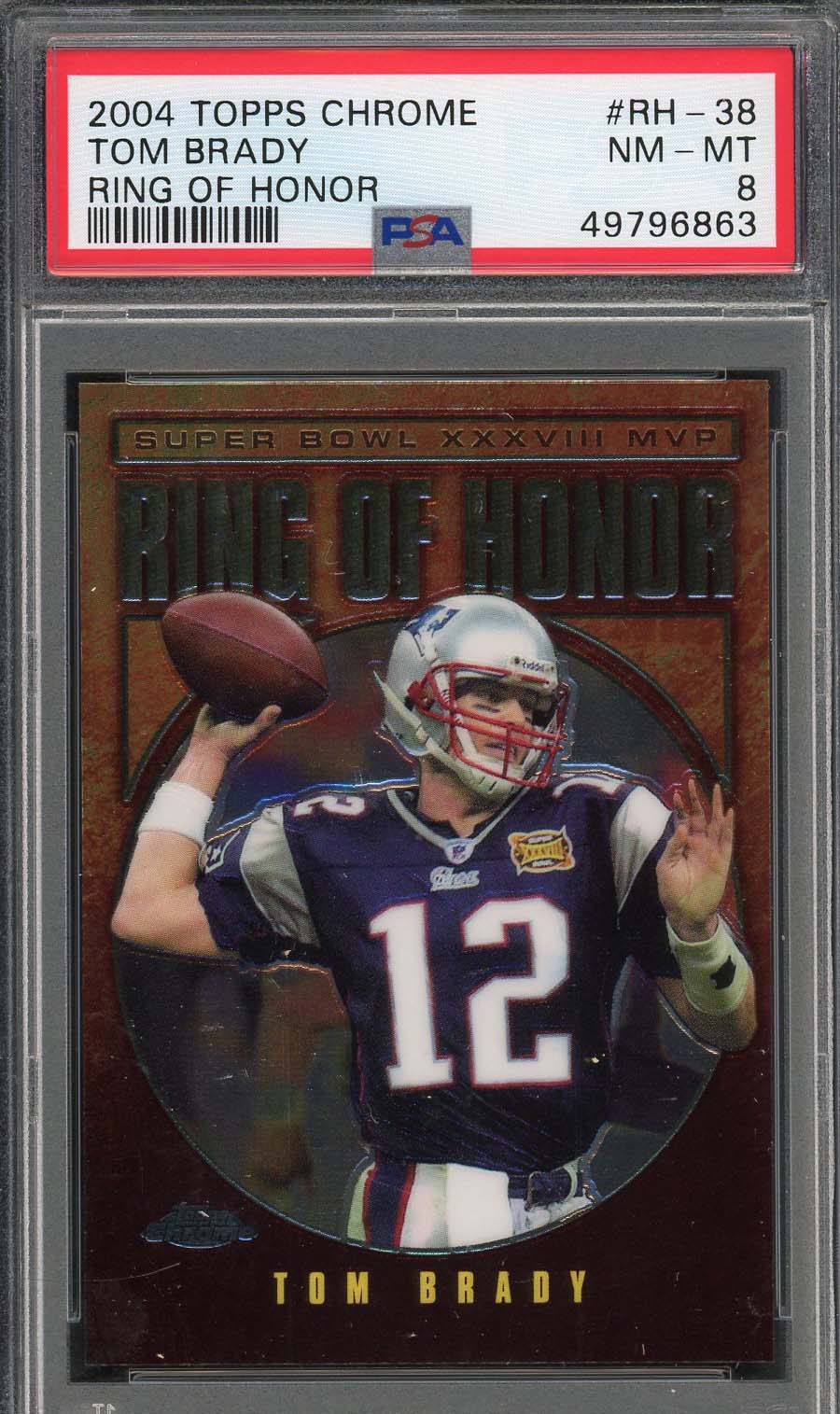 Tom Brady 2004 Topps Chrome Ring Of Honor Football Card #RH-38 PSA 8